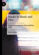 Bj&ouml;rn Boman - Masks In Music and Film