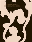 Lisbeth Bonde, Maibr Borgen, Maibritt Borgen, Louise Hindsgavl, Birgit Petersson, Merete Sanderhof... - Louise Hindsgavl: Conversation Pieces