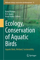 R.K. Gupta, R K Gupta, Rahul Kumar, Kiran Yodha - Ecology, Conservation of Aquatic Birds