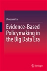 Zhaoyuan Liu - Evidence-Based Policymaking in the Big Data Era