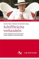 Endre H&aacute;rs, Innerhofer, Roland Innerhofer - Schiffbr&uuml;che verhandeln