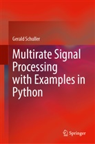 Gerald Schuller - Multirate Signal Processing with Examples in Python