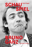 Walter Ruggle - Schau Spiel Bruno Ganz