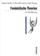 Becker-Schmid, Regin Becker-Schmidt, Regina Becker-Schmidt, Knapp, Gudrun A Knapp, Gudrun-Axeli Knapp - Feministische Theorien zur Einf&uuml;hrung