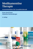Kret, Franz-Jose Kretz, Franz-Josef Kretz, Reichenberger, Sebastian Reichenberger - Medikament&ouml;se Therapie