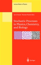 Ja A Freund, Jan A Freund, Jan A. Freund, P&ouml;schel, P&ouml;schel, Thorsten P&ouml;schel - Stochastic Processes in Physics, Chemistry, and Biology