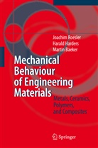 Martin Baeker, Martin B&auml;ker, Haral Harders, Harald Harders, Joachi Roesler, Joachim Roesler... - Mechanical Behaviour of Engineering Materials