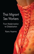 K Aoyama, K. Aoyama, Kaoru Aoyama, AOYAMA KAORU - Thai Migrant Sex Workers