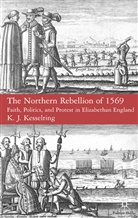 K Kesselring, K. Kesselring, K. J. Kesselring, K.J. Kesselring, KESSELRING K J - Northern Rebellion of 1569