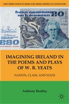 A Bradley, A. Bradley, Anthony Bradley - Imagining Ireland in the Poems and Plays of W. B. Yeats