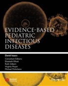 Isaacs, D Isaacs, David Isaacs, Elizabeth Elliott, Ruth Gilbert, David Isaacs - Evidence-Based Pediatric Infectious Diseases