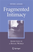 Peter J Adams, Peter J. Adams - Fragmented Intimacy