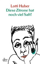Lotti Huber - Diese Zitrone hat noch viel Saft!