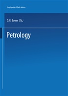 Donald Bowes, Donal Bowes, Donald Bowes - The Encyclopedia of Igneous and Metamorphic Petrology: The Encyclopedia of Igneous and Metamorphic Petrology