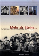 Eberhard, Barbar Eberhardt, Hager, Angela Hager, Ham, Berndt Hamm... - Mehr als Steine... Synagogen-Gedenkband Bayern - 1: Oberfranken, Oberpfalz, Niederbayern, Oberbayern, Schwaben