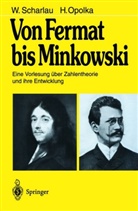 H Opolka, H. Opolka, Hans Opolka, Scharlau, W Scharlau, W. Scharlau... - Von Fermat bis Minkowski