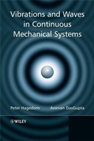 Anirvan DasGupta, DasGupta Anirvan, HAGEDORN, H. H. Ed. Hagedorn, P Hagedorn, Pete Hagedorn... - Vibrations and Waves in Continuous Mechanical Systems