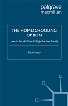 L Rivero, L. Rivero, Lisa Rivero - The Homeschooling Option