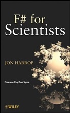 Harrop, Jon Harrop, Jon D. Harrop, Jonathan D. Harrop, Harrop Jon - F# for Scientists