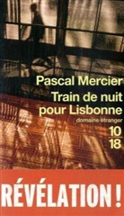 Pascal Mercier - Train de nuit pour Lisbonne
