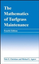 Michael Agnew, Michael L Agnew, Michael L. Agnew, Agnew Michael L., Ne Christians, Nick Christians... - Mathematics of Turfgrass Maintenance