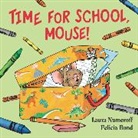 Laura Numeroff, Laura Joffe Numeroff, Numeroff Laura Joffe, Felicia Bond, Bond Felicia - Time for School, Mouse!