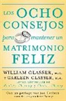 Carleen Glasser, Carleen Glasser, William Glasser, William/ Glasser Glasser, Glasser William - Los ocho consejos para mantener un matrimonio feliz