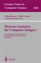 Gilles Bertrand, Miche Couprie, Michel Couprie, Laurent Perroton - Discrete Geometry for Computer Imagery