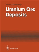Franz J Dahlkamp, Franz J. Dahlkamp - Uranium Ore Deposits