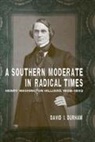 David I Durham, David I. Durham - A Southern Moderate in Radical Times