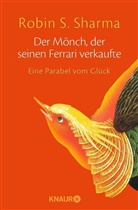 Robin S Sharma, Robin S. Sharma - Der M&ouml;nch, der seinen Ferrari verkaufte