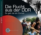 Hannelore Hippe, J&uuml;rgen Axmann, Henriette H., Oliver Nitsche - Die Flucht aus der DDR, 1 Audio-CD (H&ouml;rbuch)