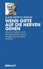 Klaus-D Runow, Klaus-Dieter Runow, Klaus-Dietrich Runow, Klaus-Dietrich (Dr. med.) Runow - Wenn Gifte auf die Nerven gehen