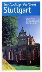 Thomas Schulz - Der Ausflugs-Verf&uuml;hrer: Stuttgart