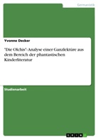 Yvonne Decker - "Die Olchis"- Analyse einer Ganzlekt&uuml;re aus dem Bereich der phantastischen Kinderliteratur