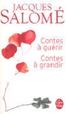 Dominique de Mestral, Jacques Salom&eacute;, Jacques Salome, Jacques Salom&eacute;, Jacques (1935-....) Salom&eacute;, Salome-j... - Contes &agrave; gu&eacute;rir, contes &agrave; grandir