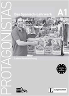 Charo Cuadrado, Pilar Melero, Enrique Sacrist&aacute;n - Protagonistas - Niveau.A1: Lehrerhandreichung