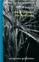Rudolf Steiner, Kur Th Willmann, Kurt Th Willmann, Kurt Theodor Willmann, Kurt Th Willmann, Kurt Th. Willmann... - Naturgrundlagen der Ern&auml;hrung