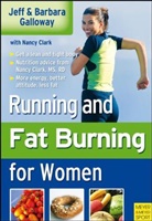 Barbara Galloway, Jeff Galloway - Running and Fat Burning for Women
