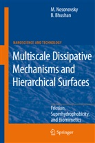 Bharat Bhushan, Michae Nosonovsky, Michael Nosonovsky - Multiscale Dissipative Mechanisms and Hierarchical Surfaces