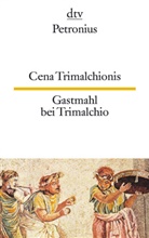 Konrad M&uuml;ller, Petronius, Arbiter Petronius - Cena Trimalchionis Gastmahl bei Trimalchio. Gastmahl bei Trimalchio