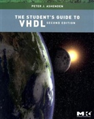 Peter Ashenden, Peter J. Ashenden, Peter J. (Adjunct Associate Ashenden, Peter J. (Adjunct Associate Professor Ashenden, Ashenden Peter J. - Student''s Guide to Vhdl