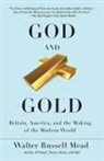 Walter Russel Mead, Walter Russell Mead - God and Gold
