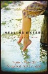 Stephen Arterburn, Nancy Rue, Nancy N Rue, Nancy N. Rue, Nancy/ Arterburn Rue - Healing Waters
