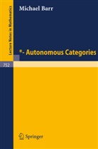 M. Barr, Po-Hsiang Chu - *- Autonomous Categories