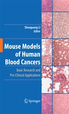 Shaoguan Li, Shaoguang Li, Li Shaoguang - Mouse Models of Human Blood Cancers