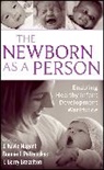 T Berry Brazelton, T. Berry Brazelton, T. Berry (Harvard Medical School) Brazelton, Brazelton T. Berry, J. Kevin Nugent, J Kevin Nugent... - Newborn As a Person