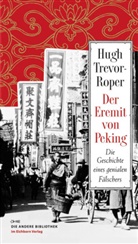Hugh Trevor-Roper, Hugh R. Trevor-Roper - Der Eremit von Peking