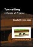 Adam Bezuijen, Adam (Deltares Bezuijen, Adam Lottum Bezuijen, BEZUIJEN ADAM LOTTUM HAIKE VAN, Van Lottum Haike, Lottum Haike Van Lottum Haike... - Tunnelling. A Decade of Progress. Geodelft 1995-2005