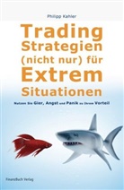 Philip Kahler, Phillipp Kahler - Trading-Strategien (nicht nur) f&uuml;r Extremsituationen
